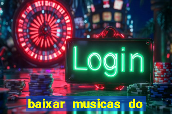 baixar musicas do roberto carlos